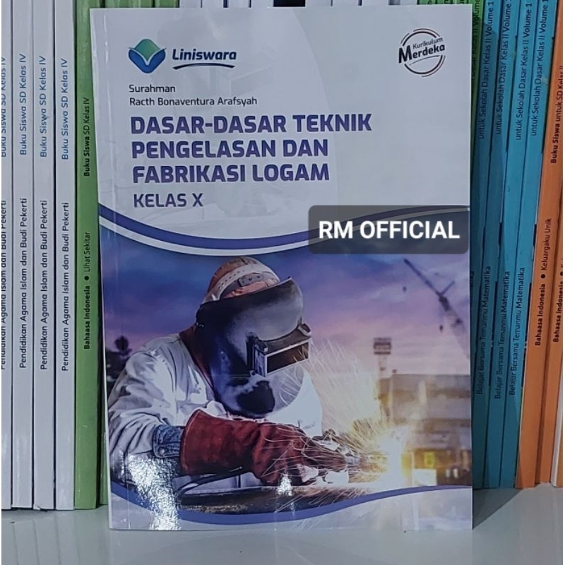 Jual Dasar Dasar Teknik Pengelasan Dan Fabrikasi Logam Kls SMK Kurikulum Merdeka Shopee