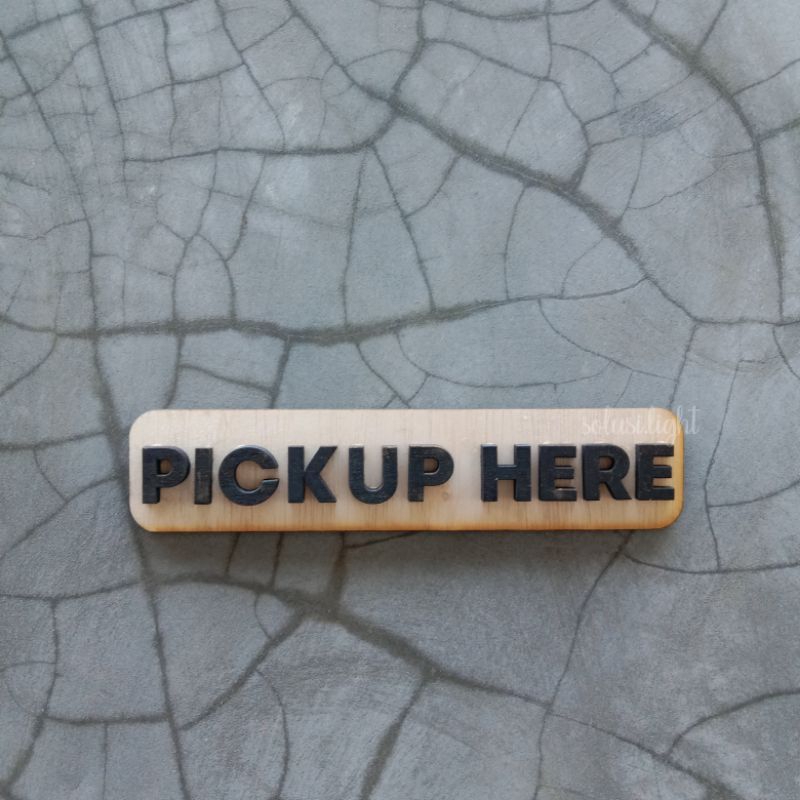 Jual Sign Kayu PICKUP HERE - Signage Pick Up Here Untuk Cafe Booth ...