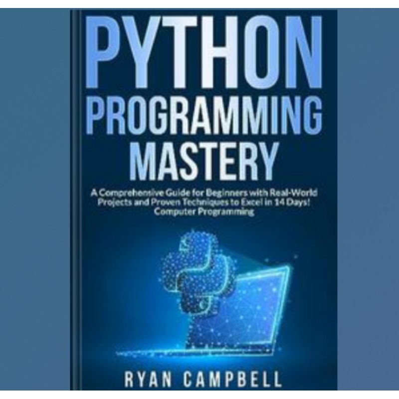 Jual Buku Python Programming Mastery A Comprehensive Guide For Beginners With Real World