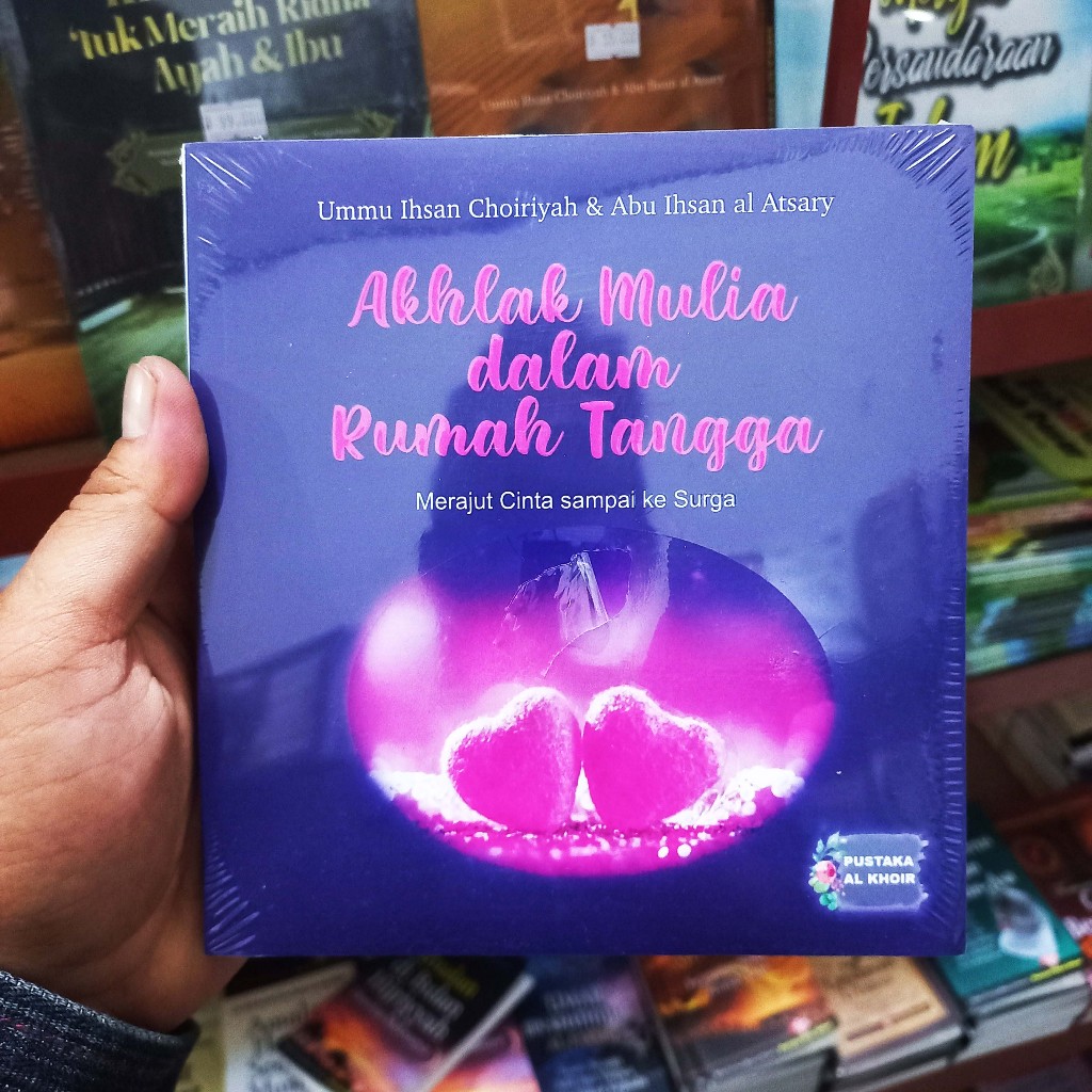 Jual Akhlak Mulia Dalam Rumah Tangga - Ummu Ihsan Choiriyah Dan Abu ...