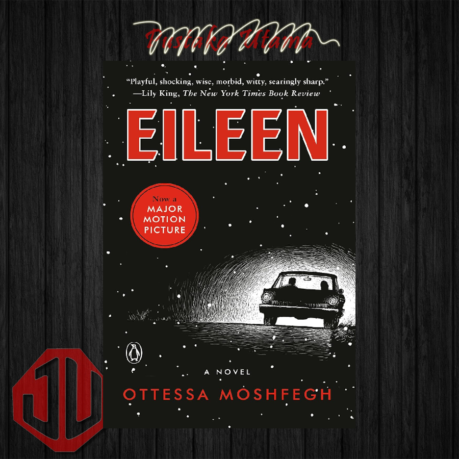 Jual Eileen: A Novel by Ottessa Moshfegh (English) | Shopee Indonesia