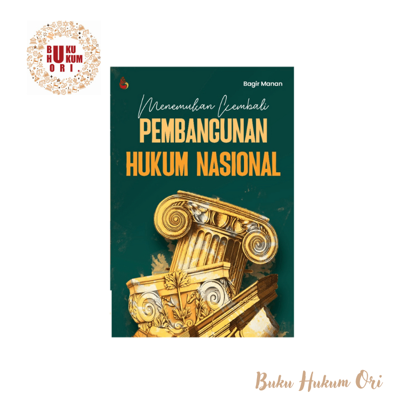 Jual Buku Menemukan Kembali Pembangunan Hukum Nasional - Bagir Manan ...