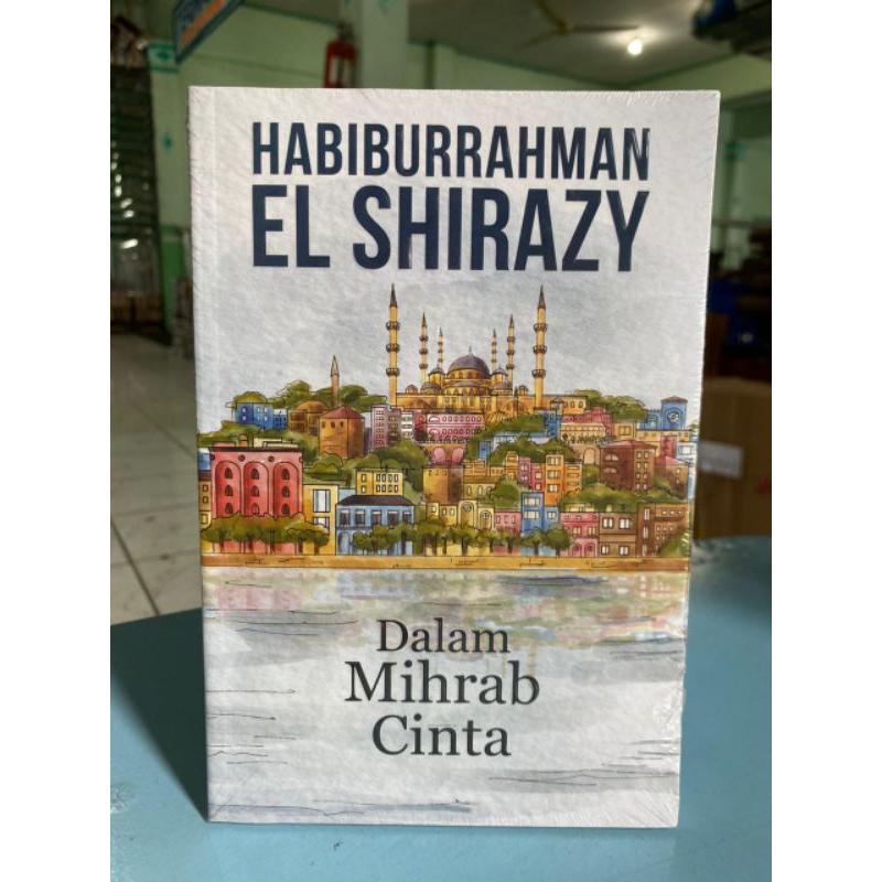 Jual NOVEL DALAM MIHRAB CINTA - HABIBURRAHMAN EL SHIRAZY | Shopee Indonesia