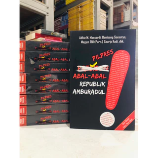 ( PROMO BUKU MURAH ORIGINAL ) BUKU SOSPOL / POLITIK / REPUBLIK AMBURADUL / PILPRES ABAL - ABAL / POLITIK