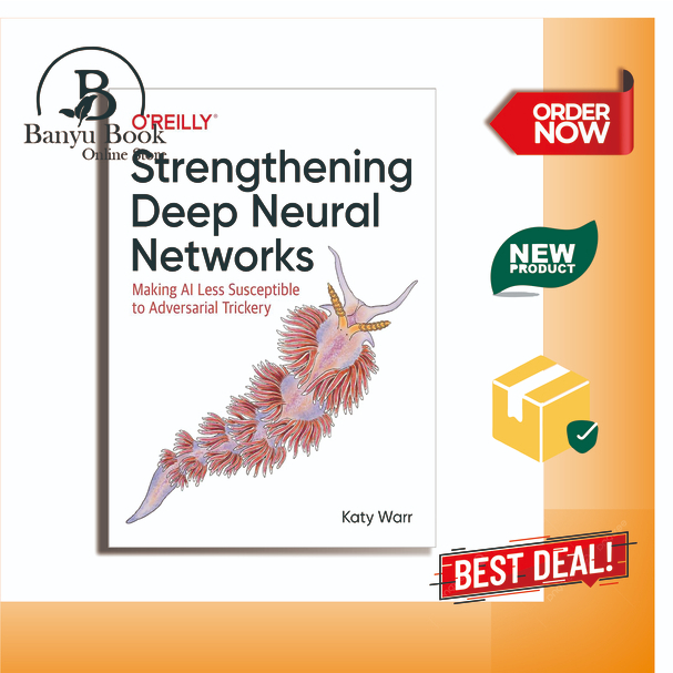 Jual Strengthening Deep Neural Networks Making AI Less Susceptible to ...