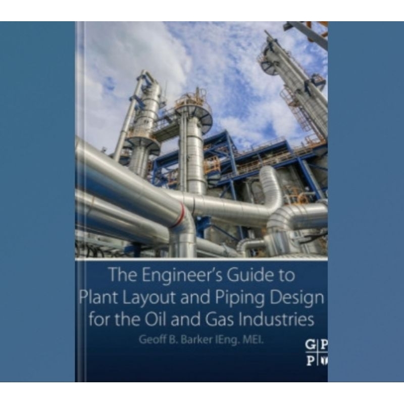 Jual Buku The Engineer’s Guide to Plant Layout and Piping Design for ...