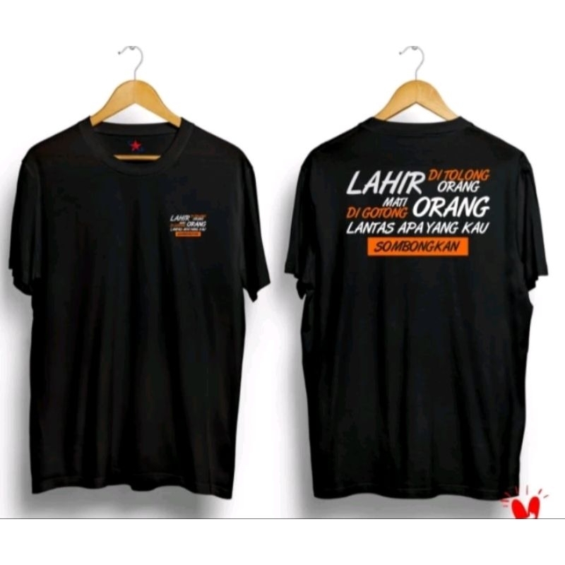 Jual KAOS LAHIR DI TOLONG ORANG MATI DI GOTONG ORANG LANTAS APA YANG ...