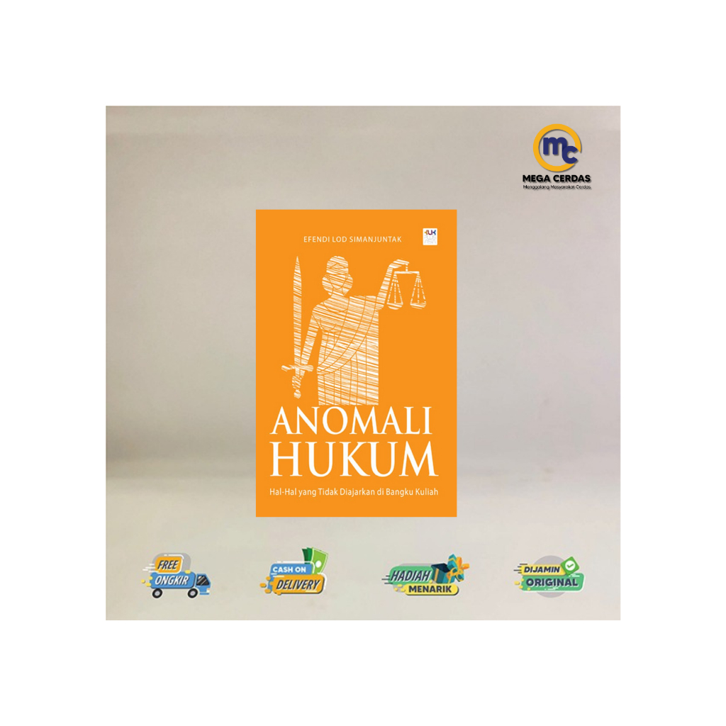 Jual BUKU ANOMALI HUKUM: HAL-HAL YANG TIDAK DIAJARKAN DI BANGKU KULIAH ...