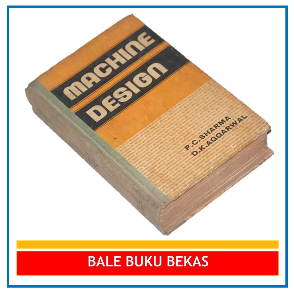 Jual BUKU ORI P.C. SHARMA & D.K. AGGARWAL: MACHINE DESIGN (MECHANICAL ...