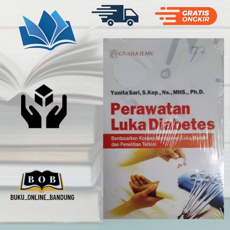 Jual Buku Perawatan Luka Diabetes Berdasarkan Konsep Manajemen Luka ...