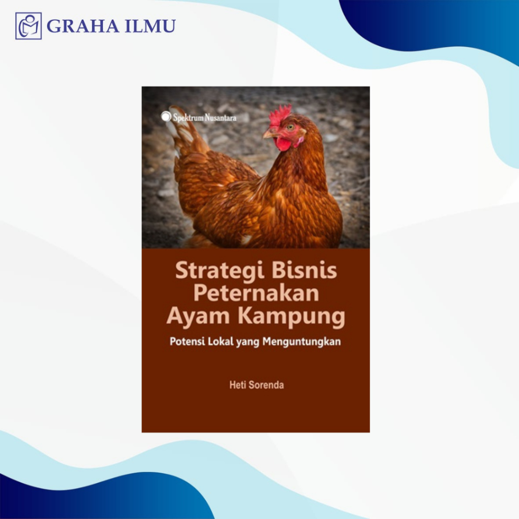 Jual Strategi Bisnis Peternakan Ayam Kampung; Potensi Lokal yang ...