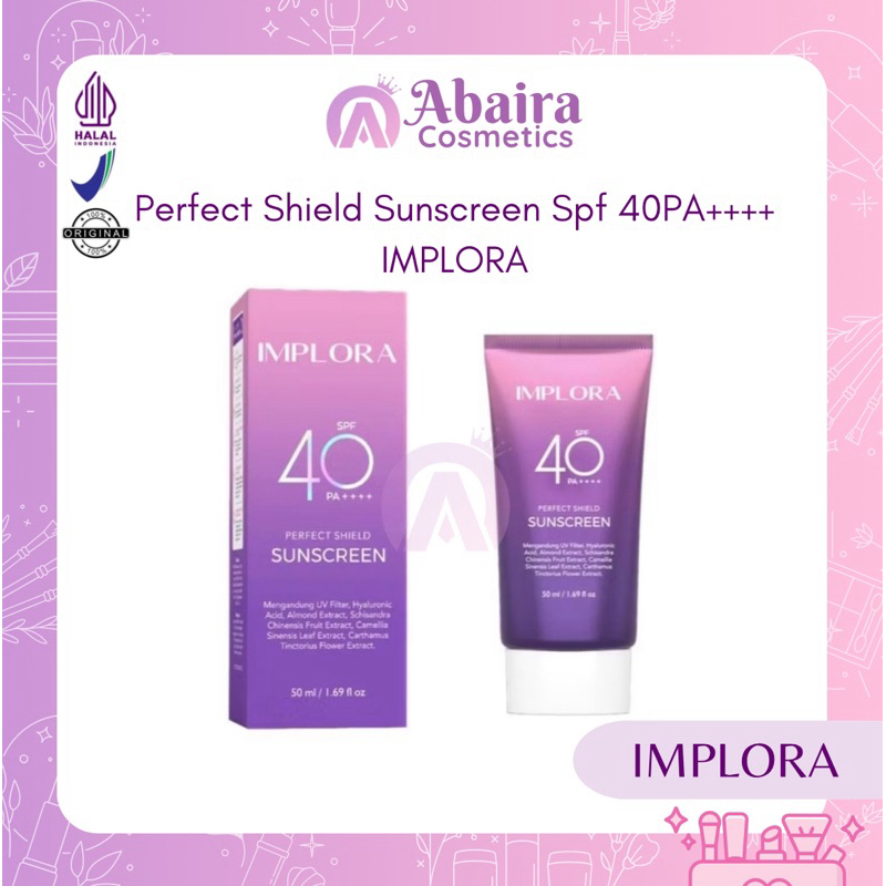 Jual IMPLORA - Perfect Shield Sunscreen SPF 40 PA++++ 50ml | Shopee ...