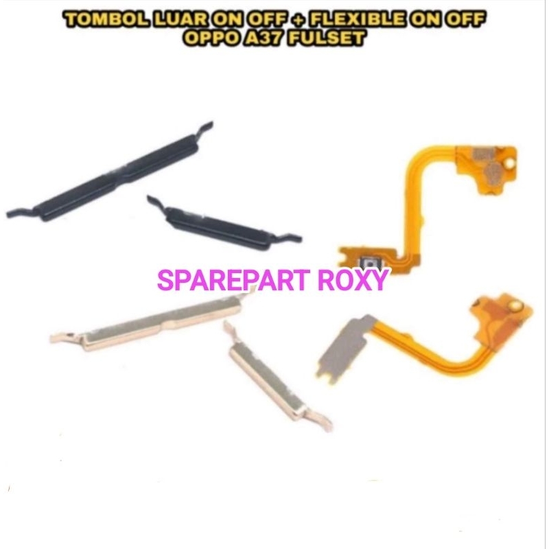 Jual TOMBOL SET+FLEXIBLE ON OFF OPPO A37/A37F KOMPLIT SATU SET ORIGINAL ...