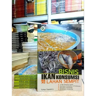 ( PROMO BUKU MURAH ORIGINAL ) BUKU BUDIDAYA / PERIKANAN / BISNIS IKAN KONSUMSI DI LAHAN SEMPIT / CAHYO SAPARINTO / BEST SELLER / PETERNAKAN /