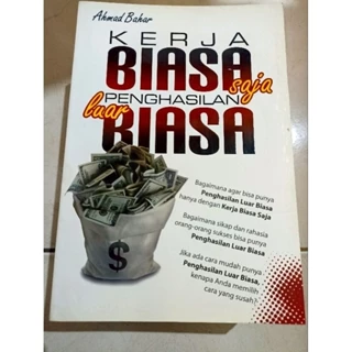( ORIGINAL ) BUKU BISNIS / INVESTASI / KERJA BIASA SAJA PENGHASILAN LUAR BIASA / AHMAD BAHAR / BEST SELLER / KARIR / MOTIVASI / PENGEMBANGAN DIRI /