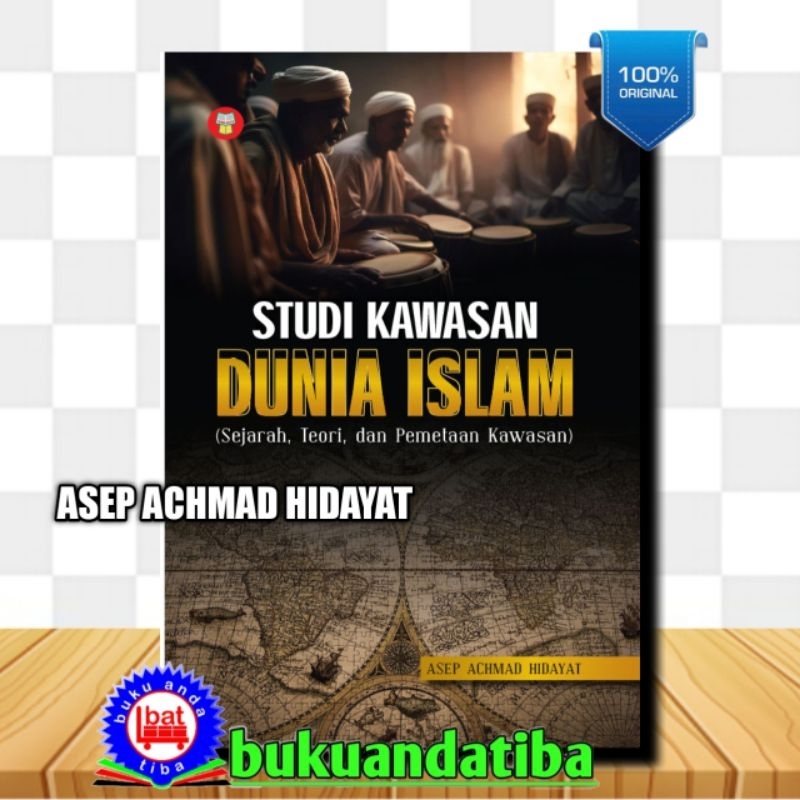 Jual BUKU STUDI KAWASAN DUNIA ISLAM - ASEP ACHMAD HIDAYAT | Shopee ...