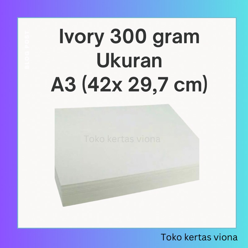 Jual (50 lembar) kertas ivory 300 Gsm A3 (29,7x42 cm) | Shopee Indonesia