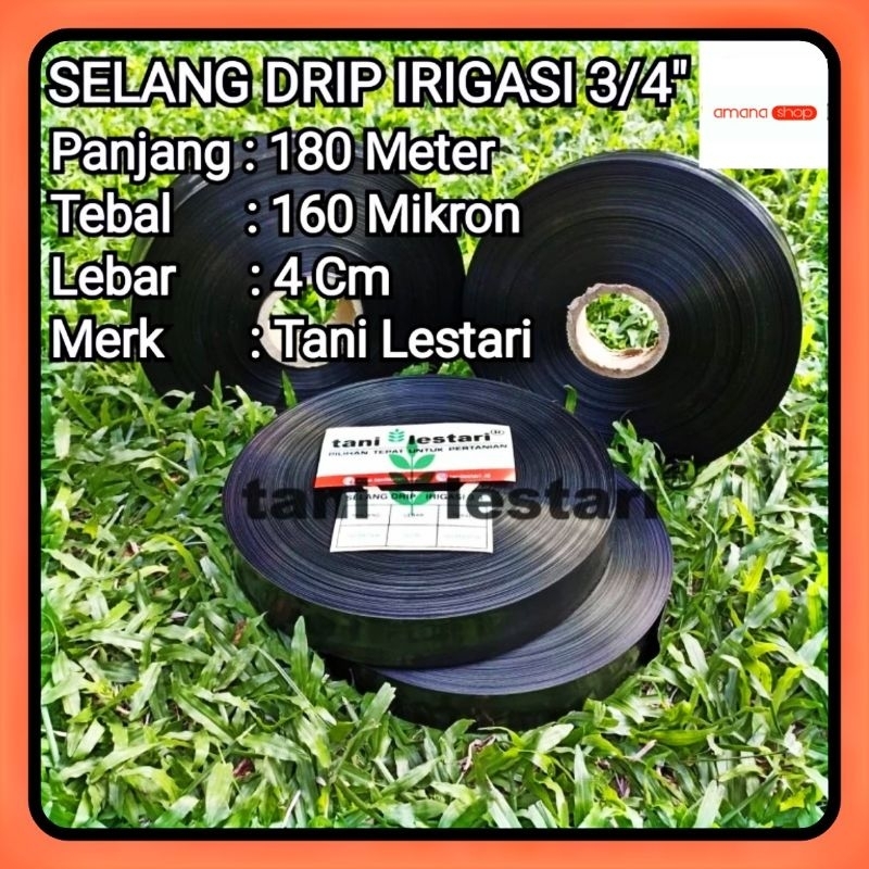 SELANG DRIP IRIGASI 3/4 INCH PANJANG 180 METER TEBAL 160 MIKRON TANI LESTARI