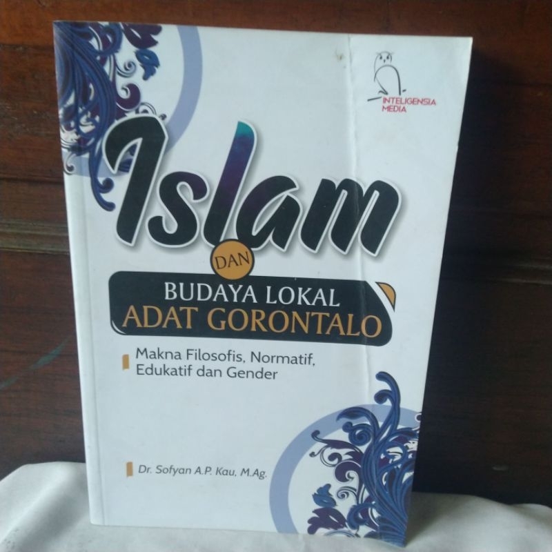 Jual Islam Dan Budaya Lokal Adat Gorontalo Oleh Dr Sofyan A P Kau M