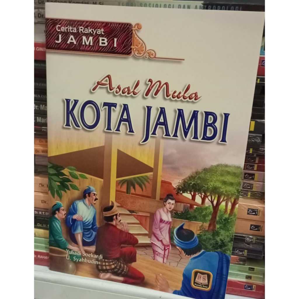 Jual Cerita Rakyat Jambi : Asal Mula Kota Jambi - Pustaka Setia ...