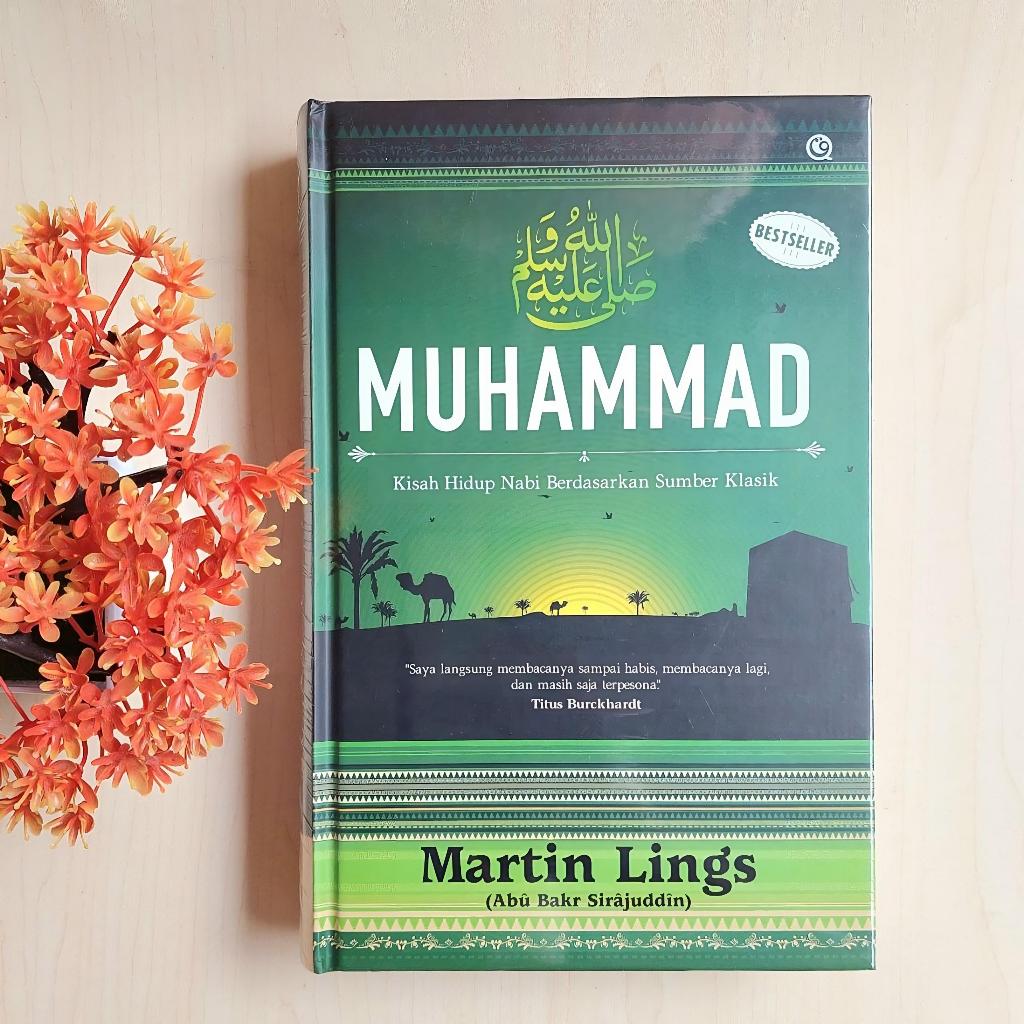 Jual Muhammad : Kisah Hidup Nabi Berdasarkan Sumber Klasik | Shopee ...