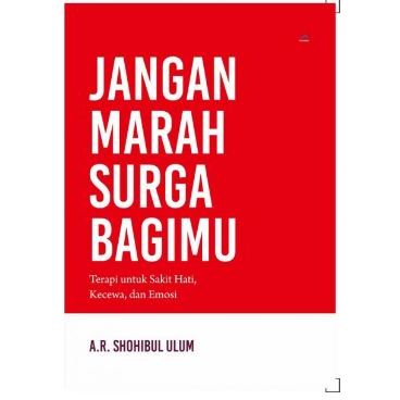 Jual BUKU JANGAN MARAH - LA TAGHDAB - DIKUASI ATAU MENGUASAI AMARAH ...