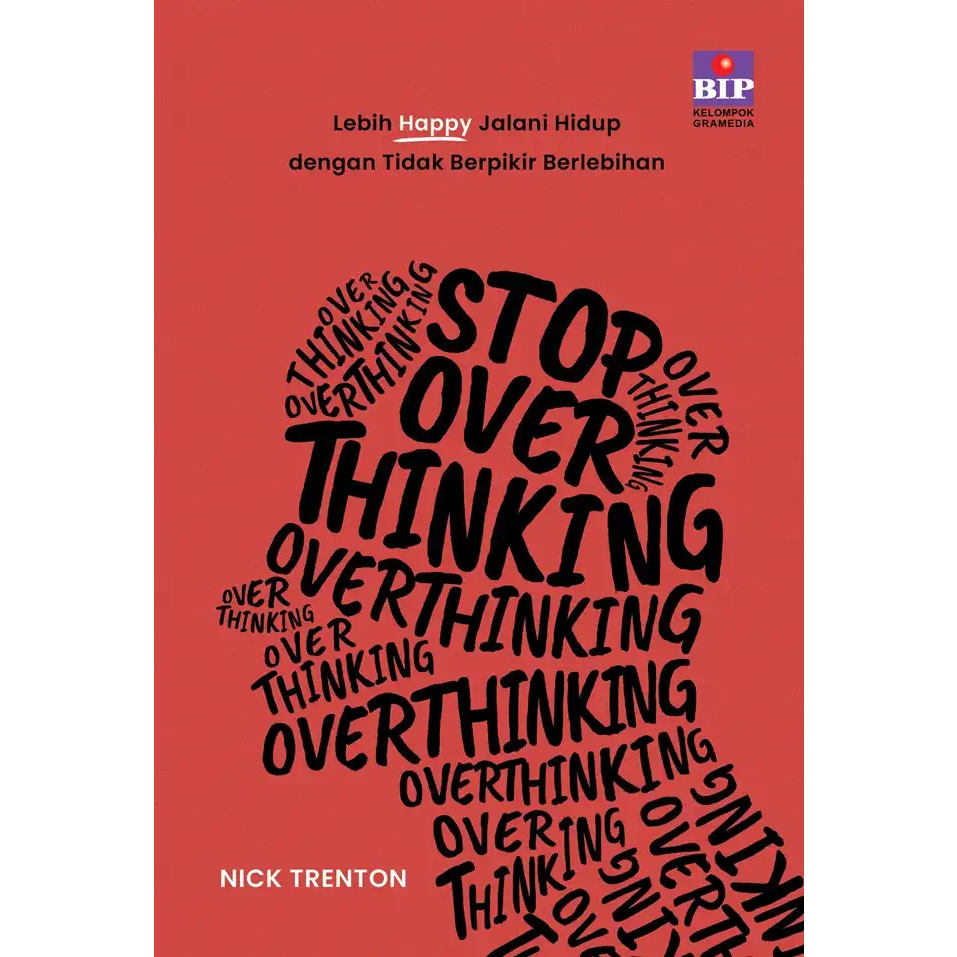 Jual Stop Overthinking: Lebih Happy Jalani Hidup Dengan Tidak Berpikir ...