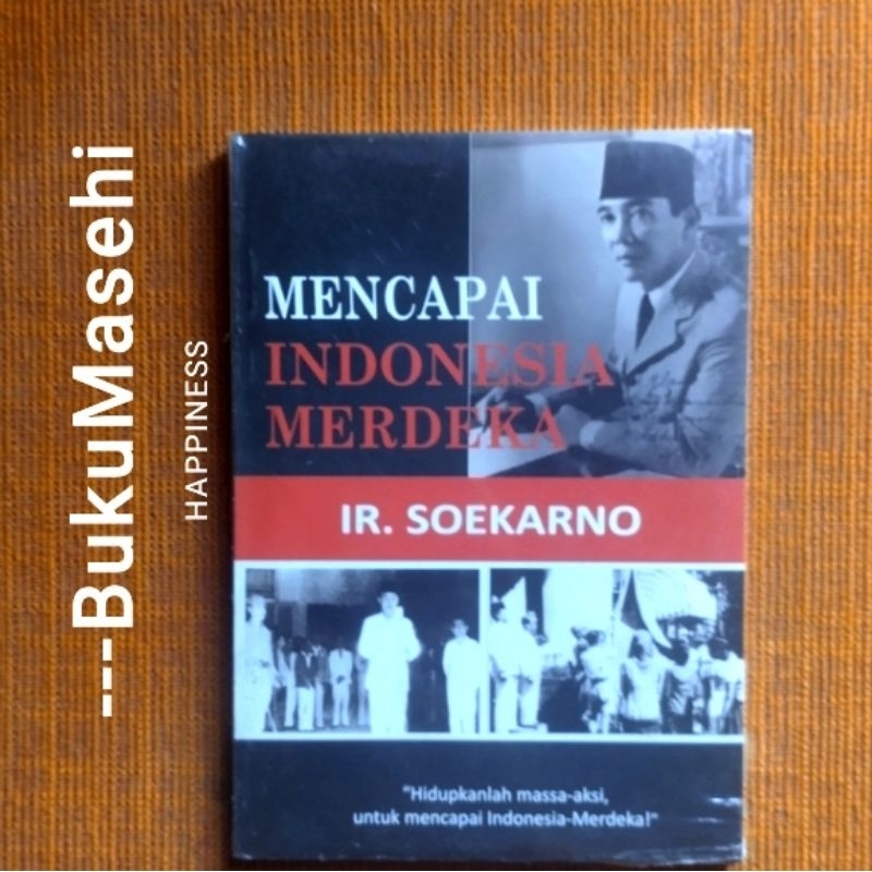 Jual MENCAPAI INDONESIA MERDEKA--Soekarno | Shopee Indonesia