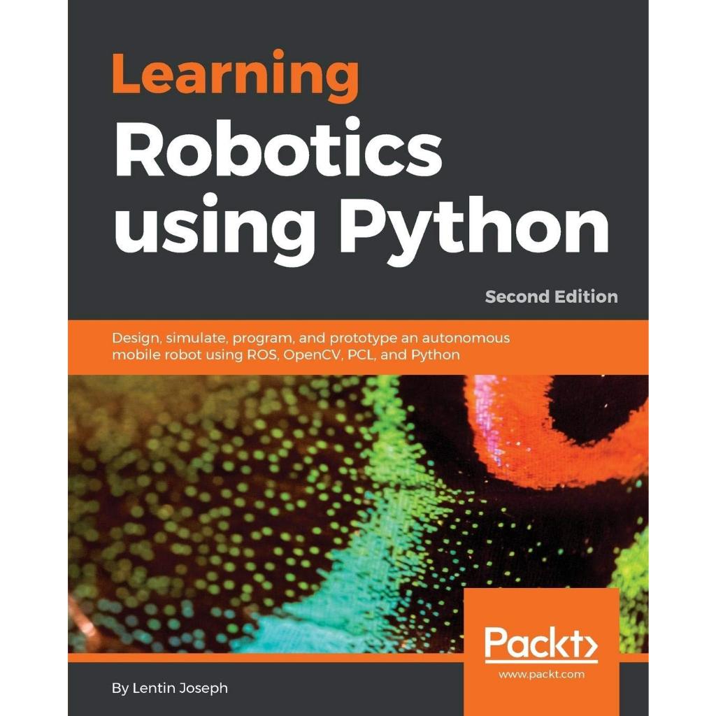 Jual Learning Robotics using Python: Design, simulate, program, and ...