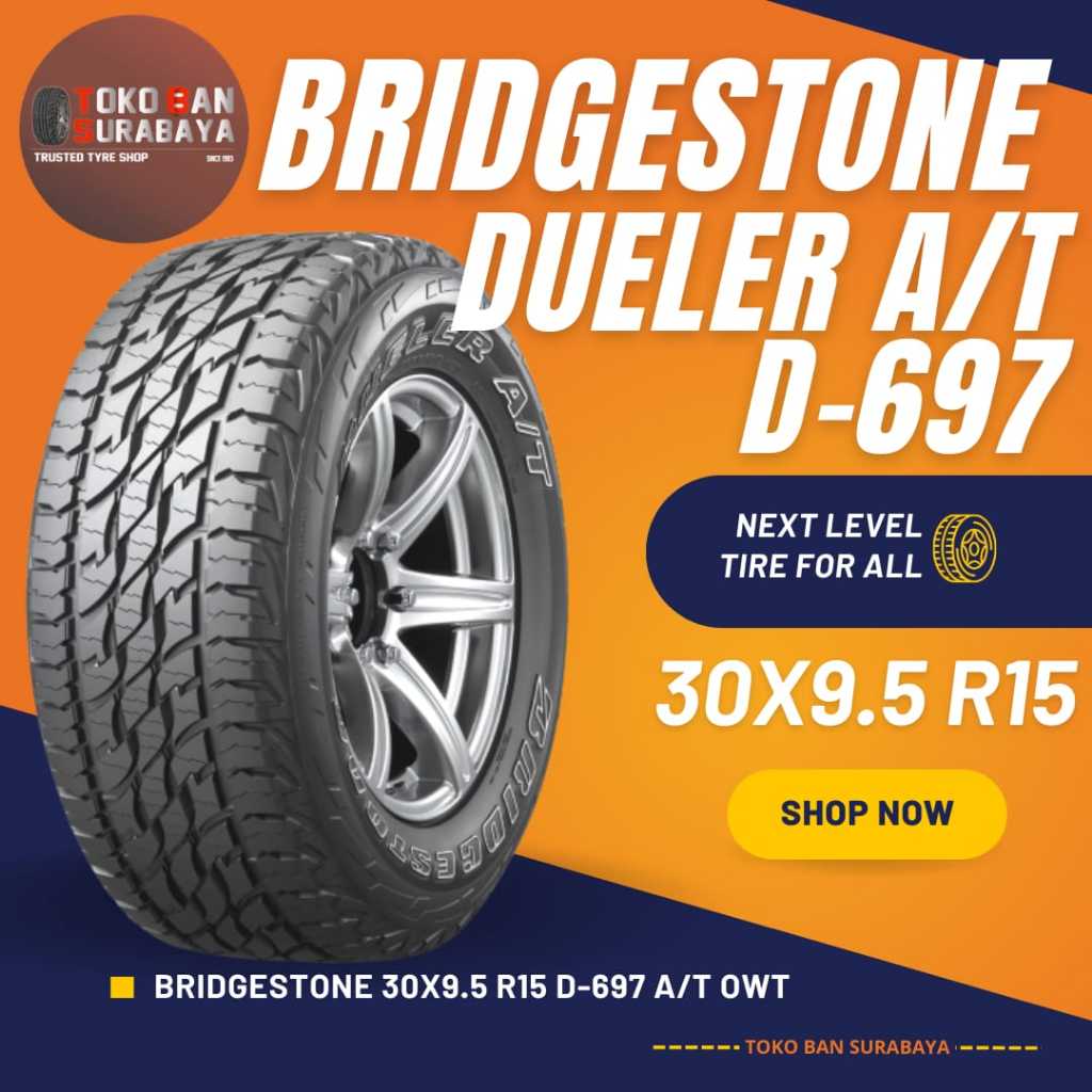 Jual Ban Bridgestone BS 30/9.5 R15 30/9.5R15 30x9.5R15 30x9.5 R15 30/9.5/15  30 9.5 95 R15 R 15 DUELER D697 D 697 A/T AT | Shopee Indonesia