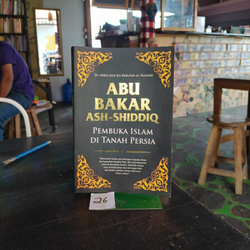 Jual BUKU ABU BAKAR ASH-SHIDDIQ PEMBUKA ISLAM DI TANAH PERSIA Buku ...