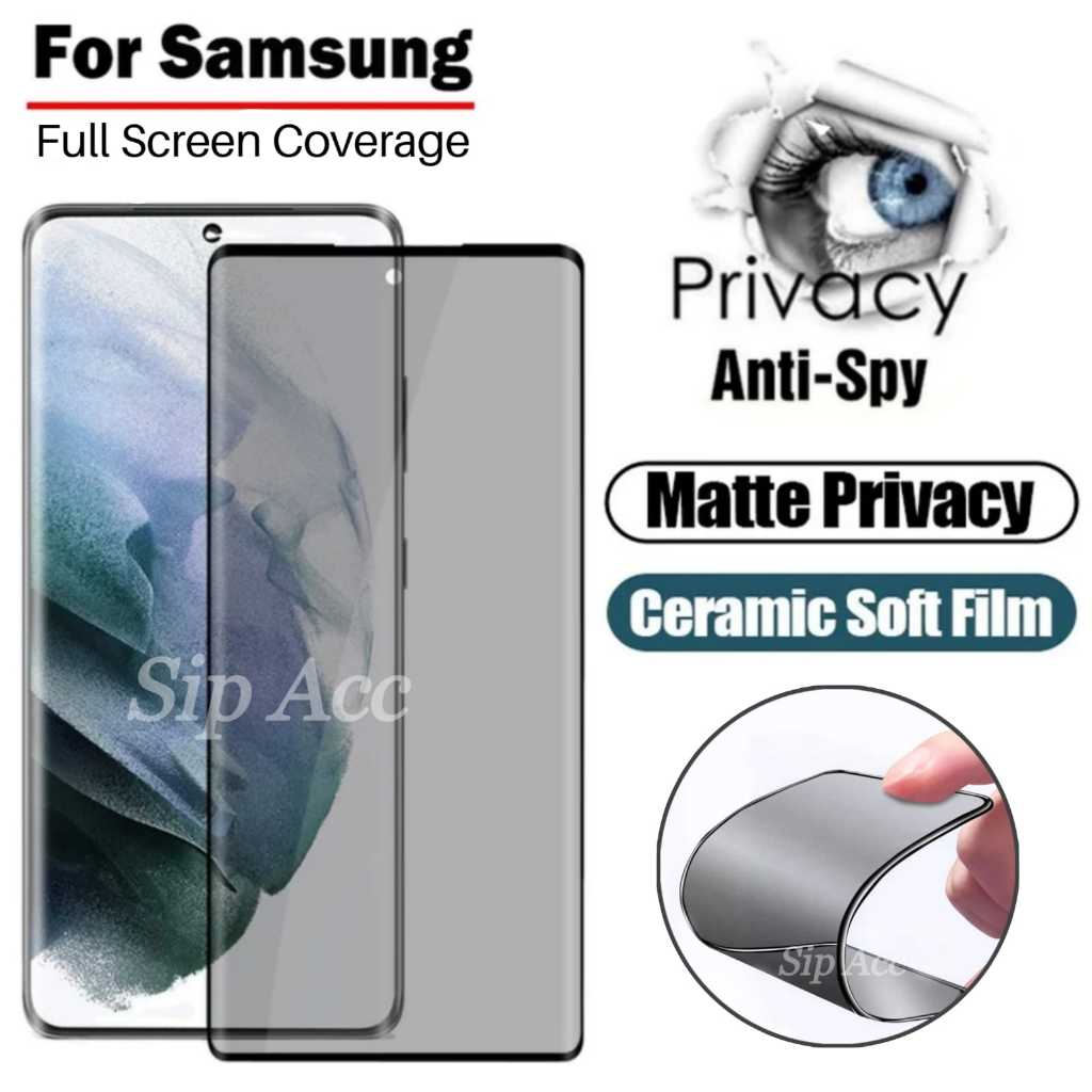 Samsung S23 Ultra S8 S9 S10 Plus S20 S21 Ultra S7 Edge S22 S24 Ultra Anti  Gores Ceramic Spy Anti Privacy