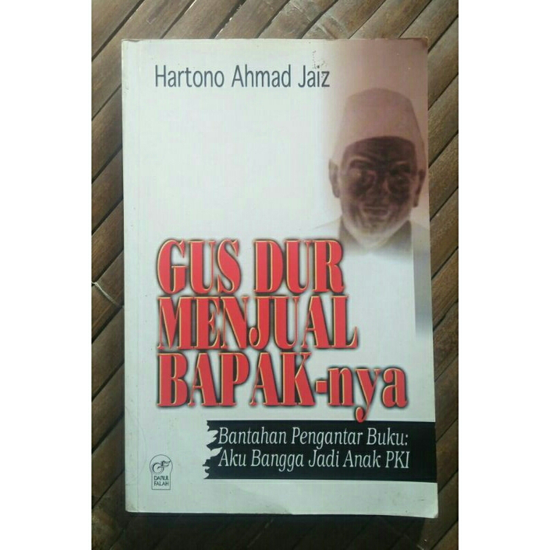 Jual Buku : Gus Dur Menjual Bapak-nya : Bantahan Pengantar Buku: Aku ...