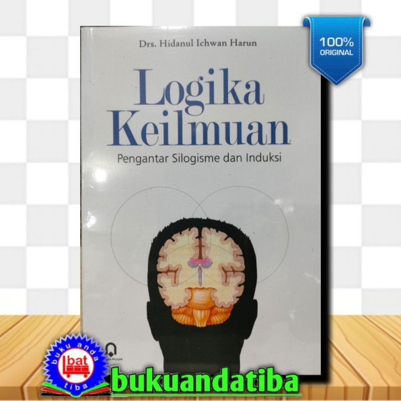 Jual LOGIKA KEILMUAN Pengantar Silogisme Dan Induksi - Hidanul Ichwan ...