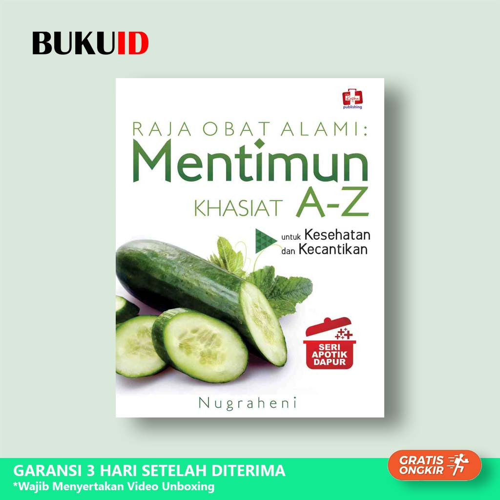 Jual Buku Seri Apotik Dapur: Raja Obat Alami: Mentimun Khasiat A-Z ...