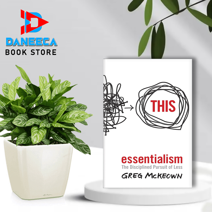 Jual Essentialism: The Disciplined Pursuit of Less by Greg McKeown ...