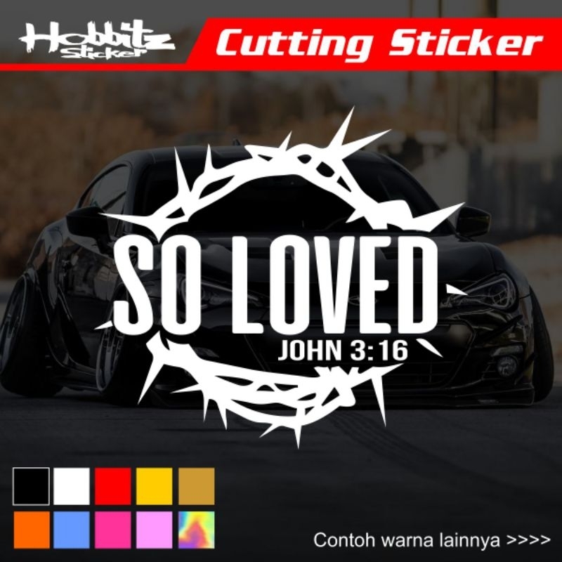 Jual Stiker Cutting Rohani Kristen Katolik So Loved Sticker Vinyl ...