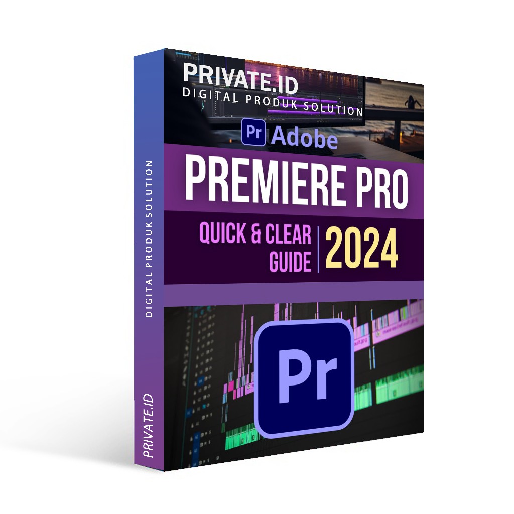 Jual Premiere Pro Quick and Clear 2024 Guide | Master the Art of Video ...