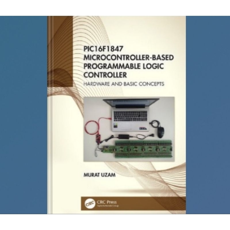Jual Buku PIC16F1847 Microcontroller-Based Programmable Logic ...
