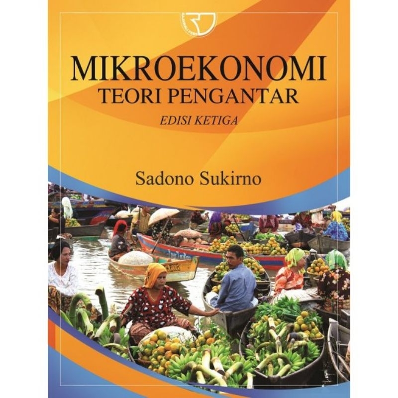 Jual BUKU MIKROEKONOMI TEORI PENGANTAR EDISI KETIGA - SADONO SUKIRNO ...