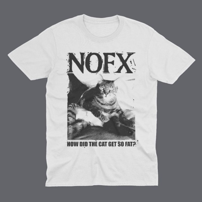 Jual Tshirt NOFX how did the cat get so fat?. Kaos band NOFX