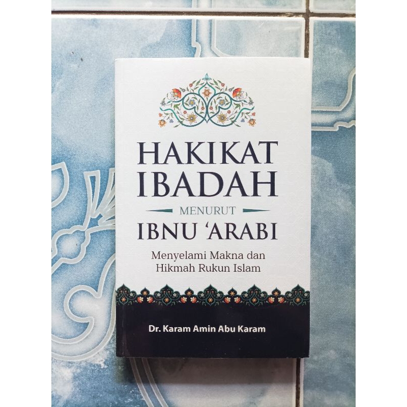 Jual Original Baru Segel Hakikat Ibadah Menurut Ibnu Arabi 'Arabi ...