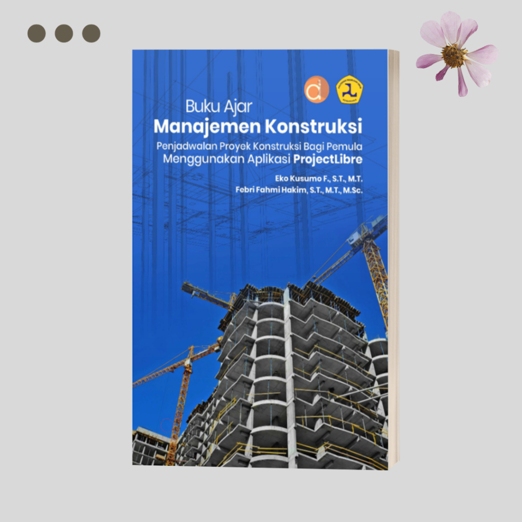 Jual Buku Ajar Manajemen Konstruksi – Penjadwalan Proyek Konstruksi ...