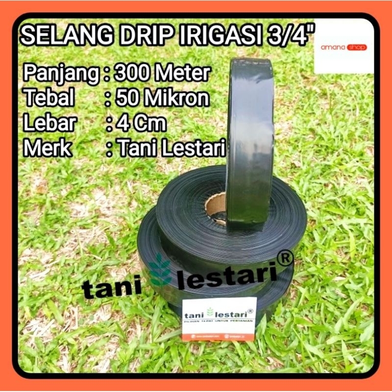 SELANG DRIP IRIGASI 3/4 INCH 300 METER TEBAL 50 MIKRON TANI LESTARI