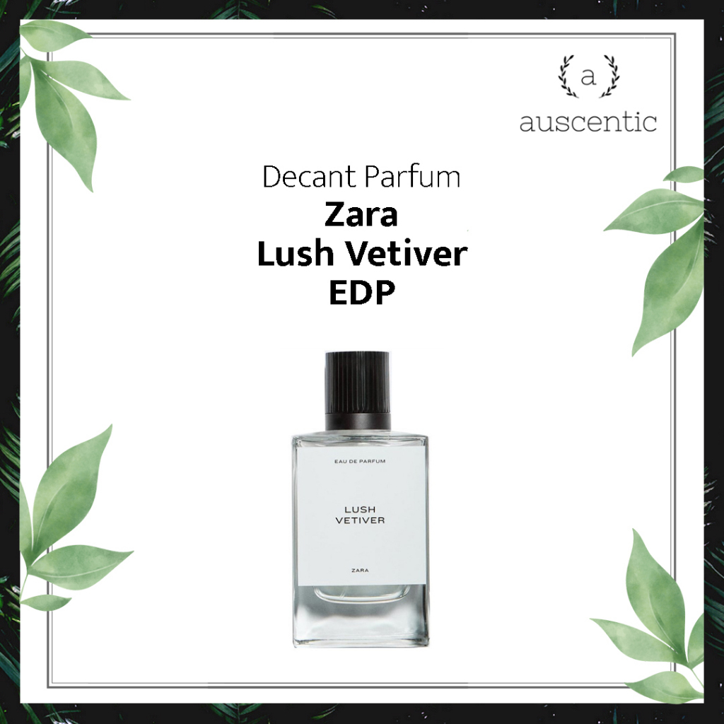 Jual Decant Original Zara Lush Vetiver EDP | Shopee Indonesia