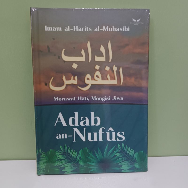 Jual Adab An Nufus - Merawat Hati Mengisi Jiwa - Adabun Nufus - Imam Al Harits Al Muhasibi ...