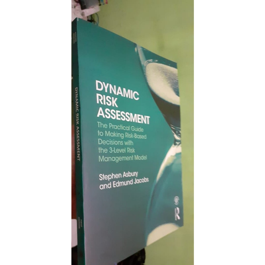 Jual Dynamic Risk Assessment: The Practical Guide to Making Risk-Based