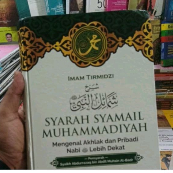 Jual Syarah Syamail Muhammadiyah Mengenal Akhlak Dan Pribadi Nabi Lebih