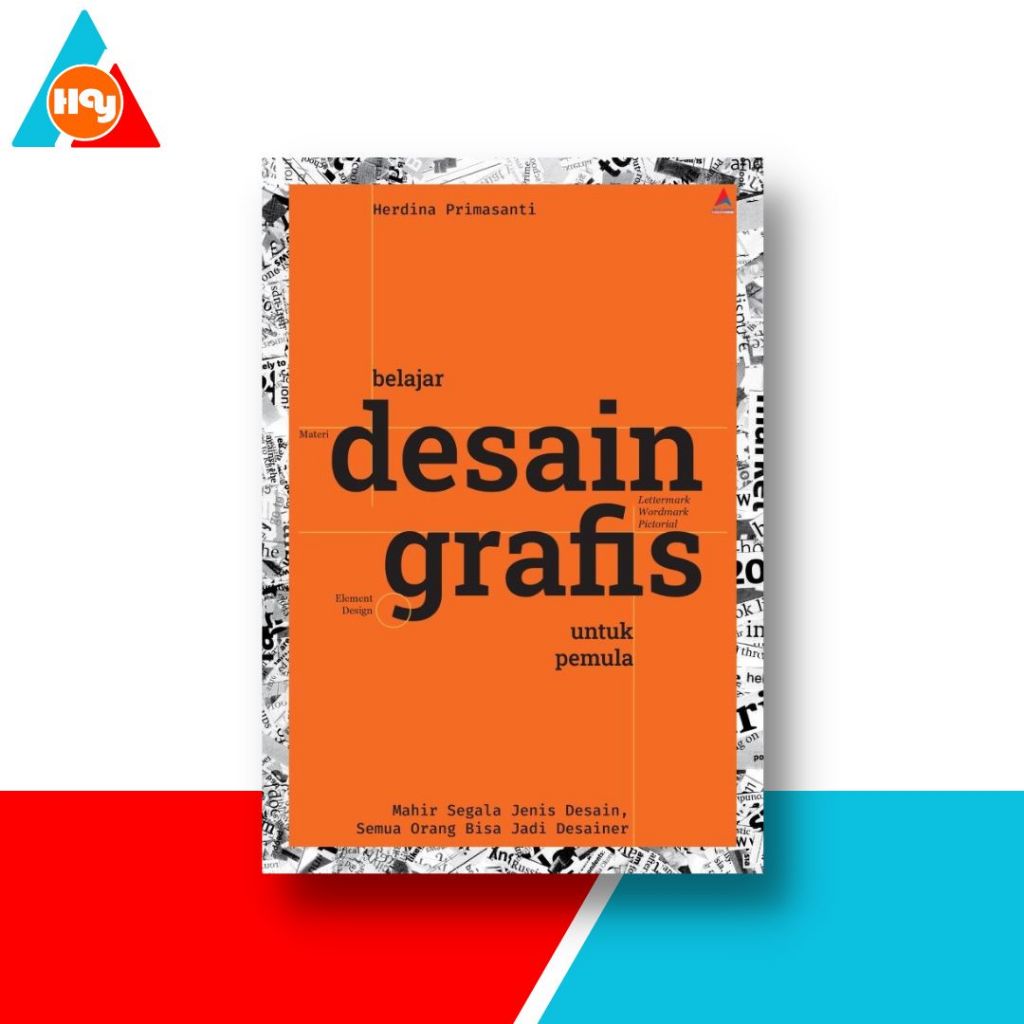 Jual Buku Desain Belajar Desain Grafis Untuk Pemula Mahir Segala Jenis Desain Semua Orang