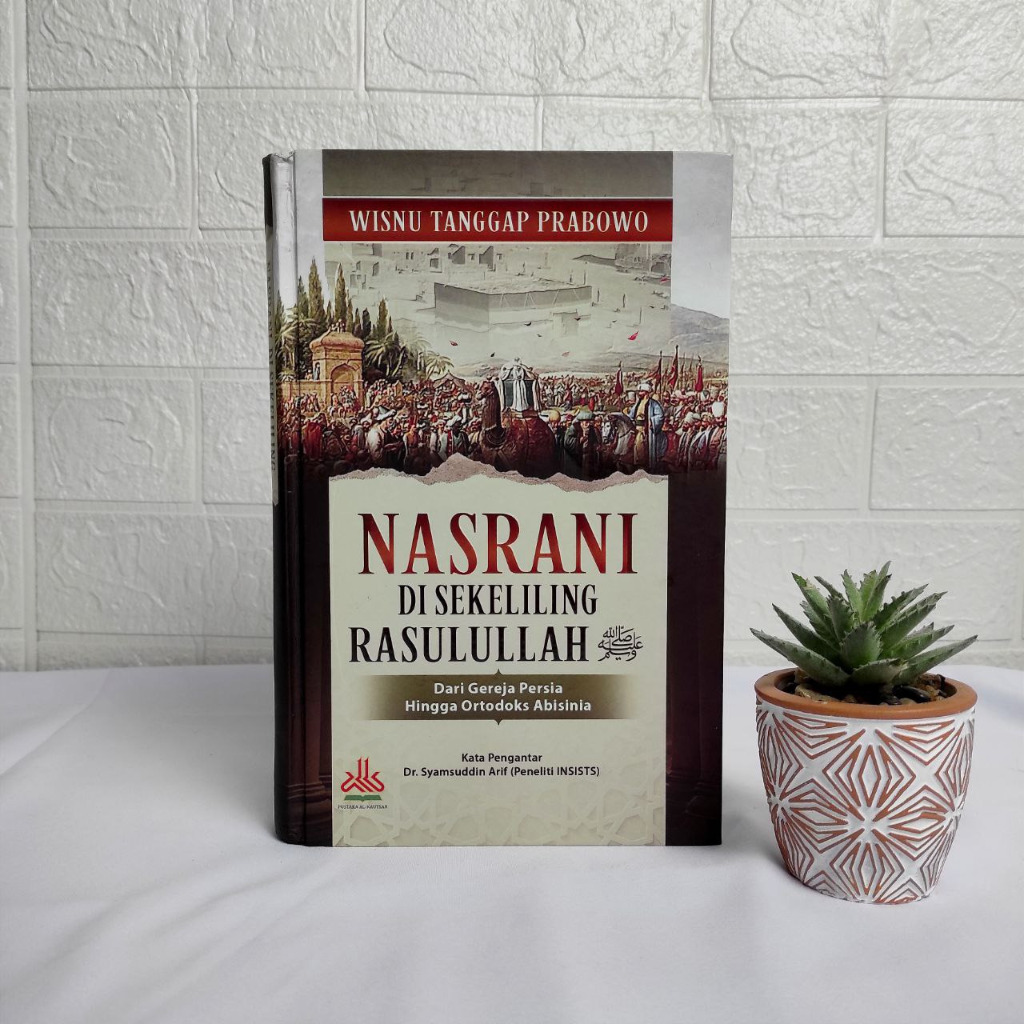 Jual Nasrani di Sekeliling Rasulullah, Dari Gereja Persia hingga ...
